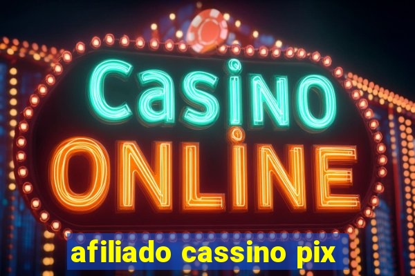 afiliado cassino pix